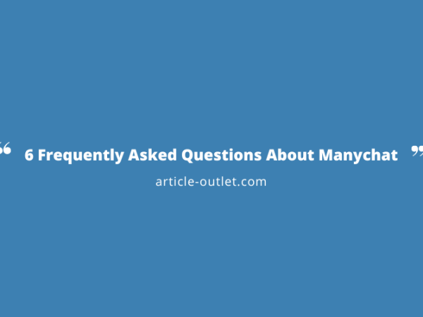 6 Frequently Asked Questions About Manychat